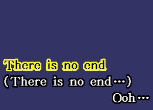 WES!

(There is no end---)
00 ...