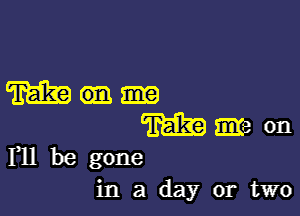 m

T5319 318 on
F11 be gone

in a day or two