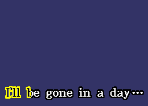 mfoe gone in a da ...