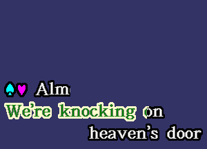 9 Alm
On

heavenk. door