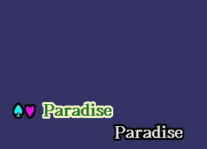 Paradise