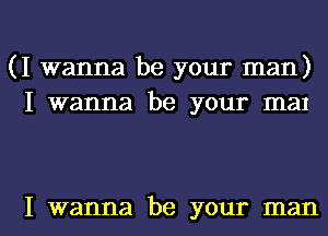 (I wanna be your man)
I wanna be your man

I wanna be your manl