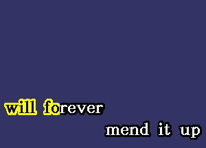 m Qarever

mend it up