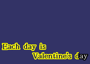 Valentine 5 day