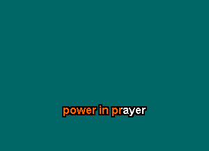 power in prayer