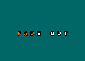 FADE OUT