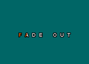 FADE OUT