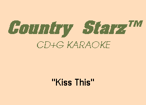 (63mm? gtaizm

CEMG KARAOKE

Kiss This