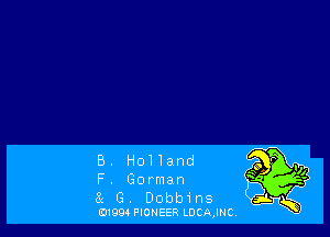 8. Holland
F. Gorman

G. Dobbins
131994 PIONEER Lemme,