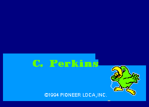 C. Perkins

B1994 PIONEER LDCAJNC