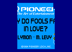 2 FDIIDNEEIL

7715- A)? ofEntertainment

9199 PIONEER LDCAJNC