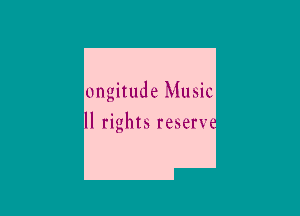 ongitude Music

11 rights rescrv