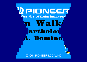 1D FDIIDNEEII?

7715- A)? ofEntertainmenr

L

0199 PIONEER LDCAJNC