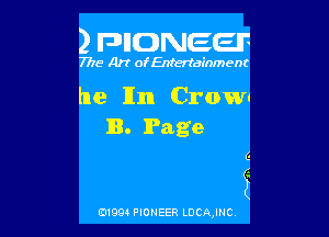 2 FDIIDNEEIF

7715- A)? ofEntertainment

lne lIn Crown

13. Page

6

?-

0199 PIONEER LDCAJNC