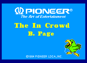 (U) FDIIDNEEW

7715- A)? ofEntertainment

The lIn Crowd

0199 PIONEER LDCAJNC