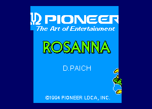 .U) FDIIDNEEIR

7715- A)? ofEntertainment

ROSAN NA

DPAICH

0199 PIONEER LUCA, INC