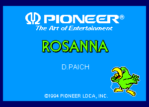 (U) FDIIDNEEW

7715- A)? ofEntertainment

ROSAN NA

DPAICH

0199 PIONEER LUCA, INC