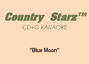 (63mm? gtaizm

CEMG KARAOKE

Blue Moon