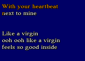 TWith your heartbeat
next to mine

Like a vir...

IronOcr License Exception.  To deploy IronOcr please apply a commercial license key or free 30 day deployment trial key at  http://ironsoftware.com/csharp/ocr/licensing/.  Keys may be applied by setting IronOcr.License.LicenseKey at any point in your application before IronOCR is used.