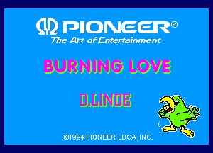 (U) FDIIDNEEW

7715- A)? ofEntertainment

BUBNJNQ LOVE

DLINUE

0199 PIONEER LDCAJNC