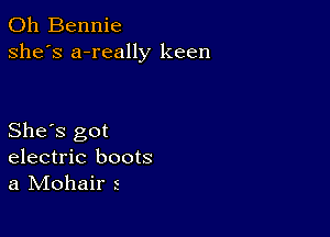 0h Bennie
she's a-really keen

She's got
electric boots
a IVIohair 2