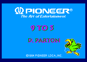 (U) FDIIDNEEW

7715- A)? ofEntertainment

0199 PIONEER LDCAJNC