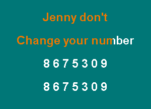 Jennydon1

Change your number

8675309
8675309