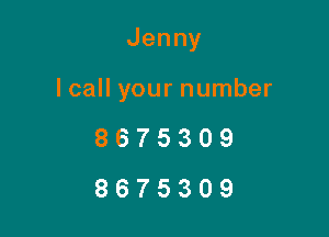 Jenny

lcall your number
8675309
8675309