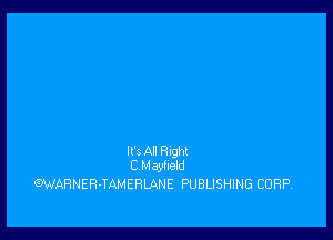 It's Al Right
c Meylxeld

WARNER-TAMERLANE PUBLISHING CORP.