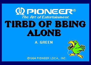 (U) FDIIDNEEW

7715- A)? ofEntertainment

A. GREEN

0199 PIONEER LUCA, INC