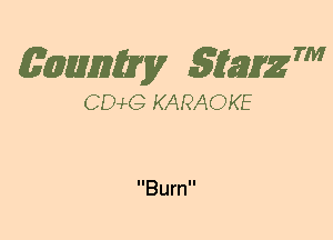 (63mm? gtaizm

CEMG KARAOKE

Burn