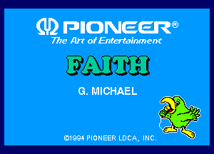 (U) FDIIDNEEW

7715- A)? ofEntertainment

15' AHTlHI

G. MICHAEL

0199 PIONEER LUCA, INC