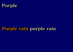 Purple rain purple rain