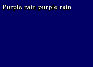 Purple rain purple rain