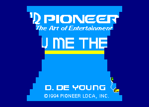 1D FDIIDNEEII?

7715- A)? ofEntertainmenr

U mE THE

D. DE VUUDG 1g.

EDI99 PIONEER LUCA, INC