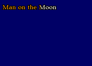 Man on the Moon