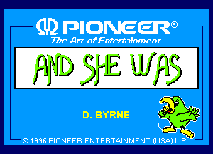 (U) PIGJNEEW

7715 Art ofEnfertafnment

Jf

E), BYRNE

snl- .
G) 1895 PIDNEEH ENTERTAINMENT (USA P ,