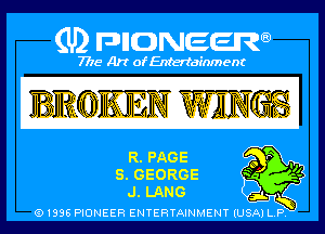 (U) PIGJNEEW

7715 Art ofEnfertafnment

BMQHIgMRI RM Mgrg

G) 1896 PIONEER ENTERTAINMENT (USA P .,