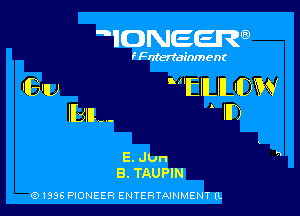 ' IONEER

I Fntertainm ent

EIILIIL'DMV

11D

B. TAUPIN
Q1996 PIONEER ENTERTAINMENT (L