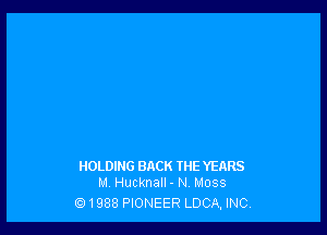 HOLDING BACK THE YEARS
M. Hucknall - N Moss

'91988 PIONEER LUCA, INC