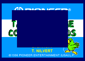 (In Hahn u-a-u-n

T. NILVERT
(91996 PIONEER ENTERTAINMENT (USA) L.