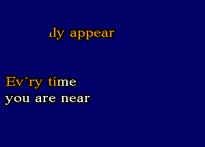 11y appear

Eva time
you are near