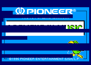 (U) FDIIONEERFE

W

m

6,)?ng
(91996 PIONEER ENTERTAINMENT (USA) L.P. y