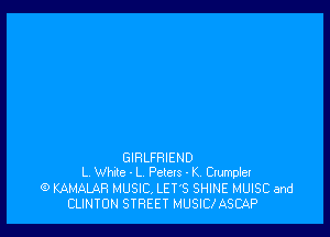 GIRLFRIEND
L, thle - L Pelets - K Crumpler
9 KAMALAR MUSIC, LET'S SHINE MUISC and
CLINTON STREET MUSICIASCAP