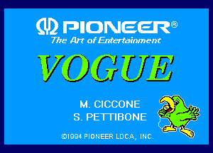 (U) FDIIDNEEW

7715- A)? ofEntertainment

M. CICCONE
S. PETI'IBONE

0199 PIONEER LUCA, INC