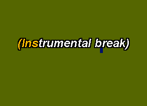 (Instrumental break)