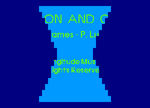 ON AND C

ames - P. Ll'

wgiTude Mus
ighfs Reserve