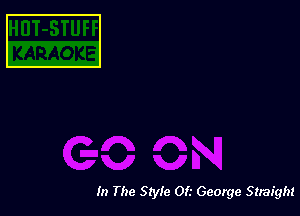 In The Style 0!.' George Straight
