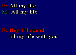 All my life
All my life

11 my life with you