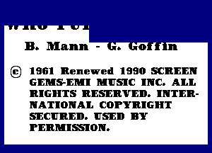 6t) 1961 Renewed 1990 SCREEN

GEMS-EMI MUSIC INC. ALL
RIGHTS RESERVED. INTER-
NATIONAL COPYRIGHT
SECURED. USED BY
PERMISSION.